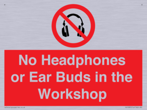 No Headphones or Ear Buds in the Workshop